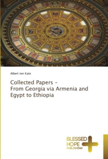 Collected Papers - From Georgia via Armenia and Egypt to Ethiopia
