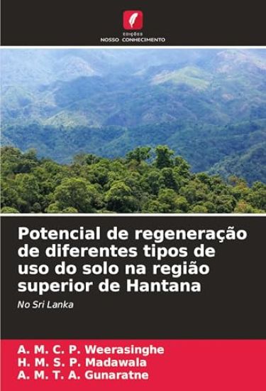 Potencial de regeneração de diferentes tipos de uso do solo na região superior de Hantana