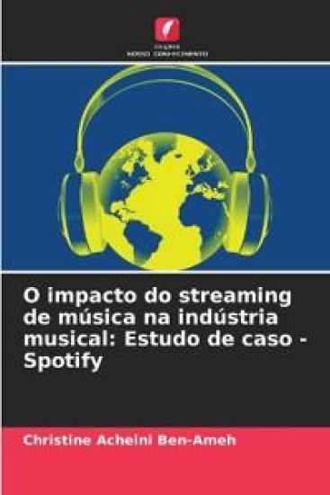 O impacto do streaming de música na indústria musical: Estudo de caso - Spotify