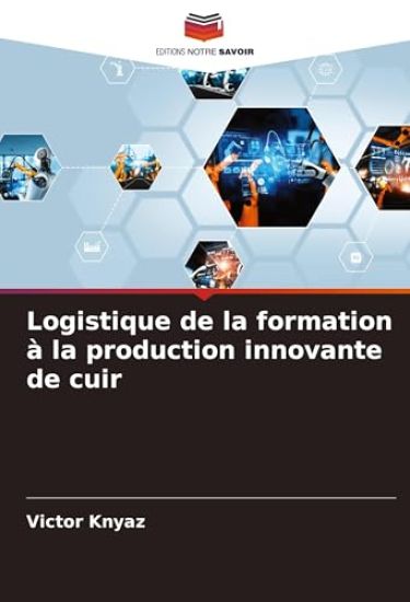 Logistique de la formation à la production innovante de cuir