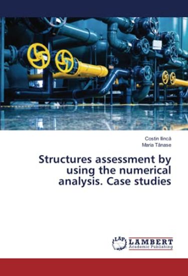 Structures assessment by using the numerical analysis. Case studies