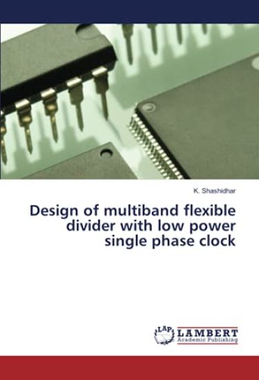 Design of multiband flexible divider with low power single phase clock