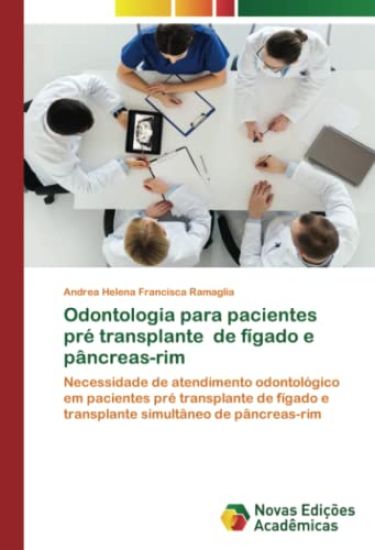 Odontologia para pacientes pré transplante de fígado e pâncreas-rim