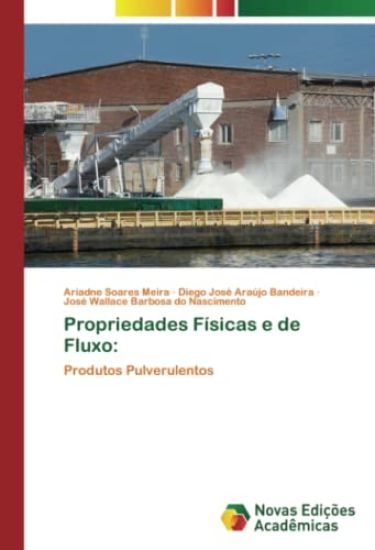 Propriedades Físicas e de Fluxo: