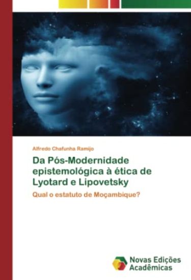 Da Pós-Modernidade epistemológica à ética de Lyotard e Lipovetsky