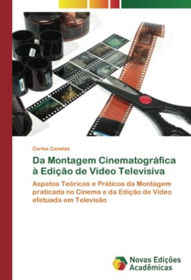 Da Montagem Cinematográfica à Edição de Vídeo Televisiva