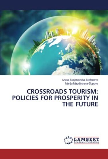 CROSSROADS TOURISM: POLICIES FOR PROSPERITY IN THE FUTURE