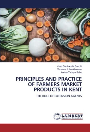 PRINCIPLES AND PRACTICE OF FARMERS MARKET PRODUCTS IN KENT