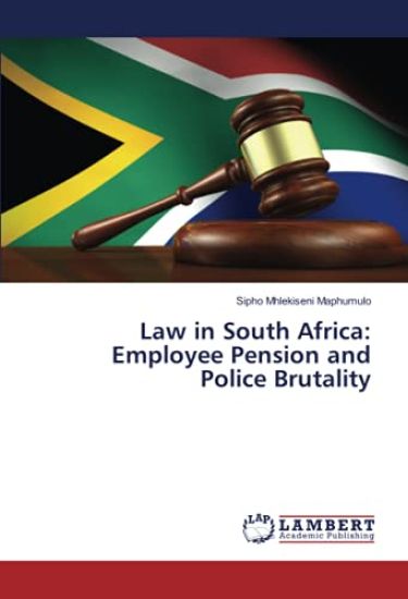 Law in South Africa: Employee Pension and Police Brutality
