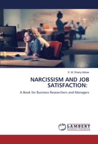 NARCISSISM AND JOB SATISFACTION: