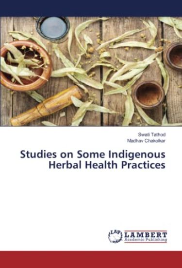 Studies on Some Indigenous Herbal Health Practices