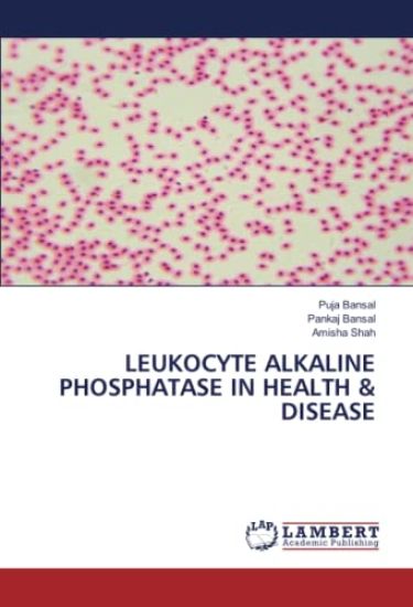 LEUKOCYTE ALKALINE PHOSPHATASE IN HEALTH & DISEASE