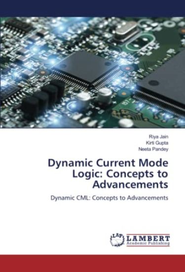 Dynamic Current Mode Logic: Concepts to Advancements