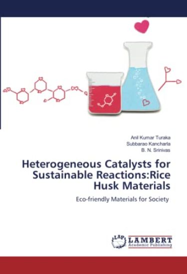 Heterogeneous Catalysts for Sustainable Reactions:Rice Husk Materials