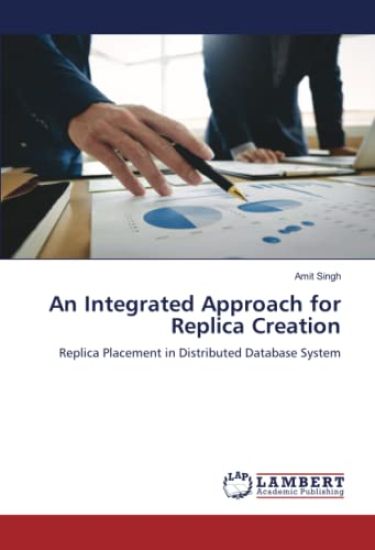 An Integrated Approach for Replica Creation