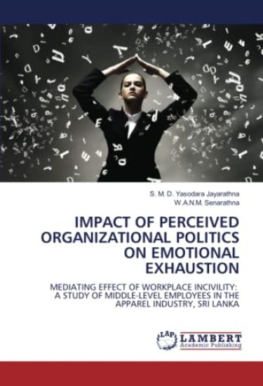 IMPACT OF PERCEIVED ORGANIZATIONAL POLITICS ON EMOTIONAL EXHAUSTION