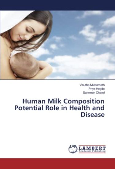 Human Milk Composition Potential Role in Health and Disease