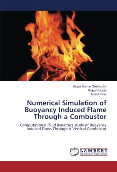 Numerical Simulation of Buoyancy Induced Flame Through a Combustor