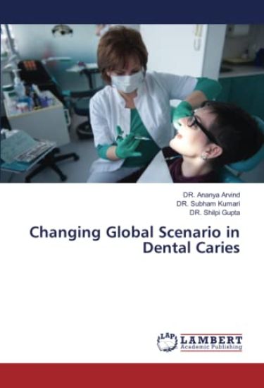 Changing Global Scenario in Dental Caries