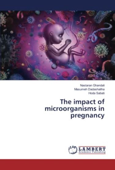 The impact of microorganisms in pregnancy
