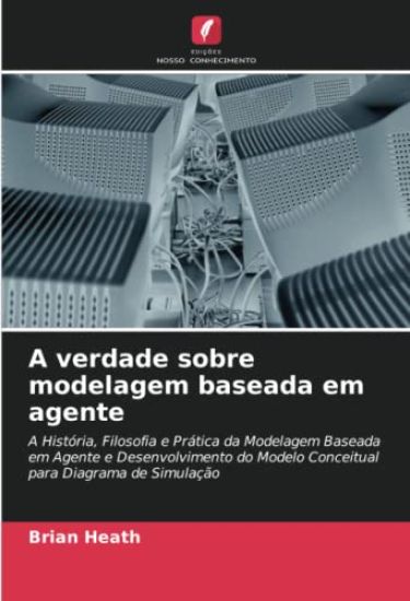 A verdade sobre modelagem baseada em agente