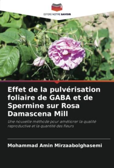 Effet de la pulvérisation foliaire de GABA et de Spermine sur Rosa Damascena Mill