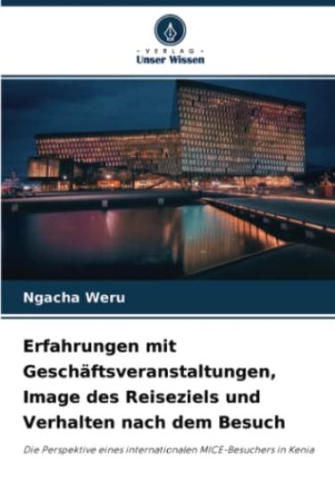 Erfahrungen mit Geschäftsveranstaltungen, Image des Reiseziels und Verhalten nach dem Besuch