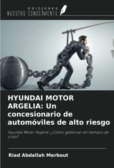 HYUNDAI MOTOR ARGELIA: Un concesionario de automóviles de alto riesgo