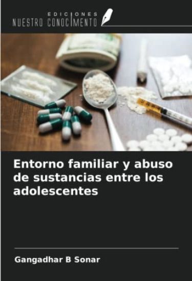 Entorno familiar y abuso de sustancias entre los adolescentes