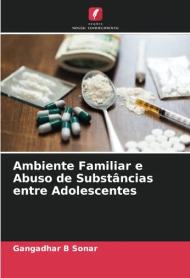 Ambiente Familiar e Abuso de Substâncias entre Adolescentes