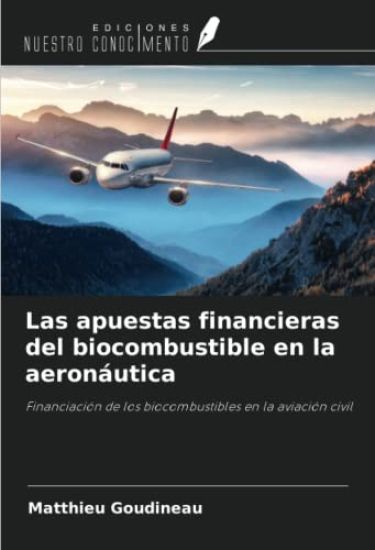 Las apuestas financieras del biocombustible en la aeronáutica