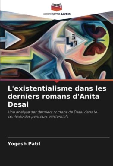 L'existentialisme dans les derniers romans d'Anita Desai
