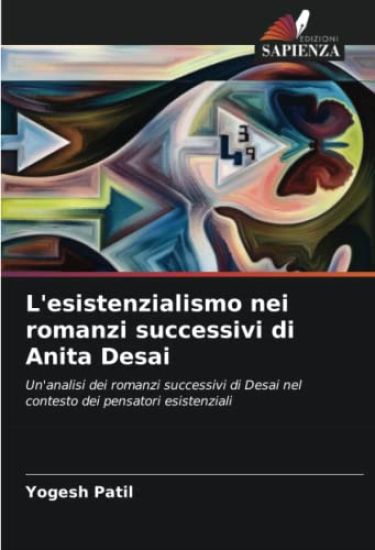 L'esistenzialismo nei romanzi successivi di Anita Desai