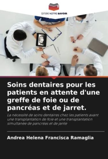 Soins dentaires pour les patients en attente d'une greffe de foie ou de pancréas et de jarret.