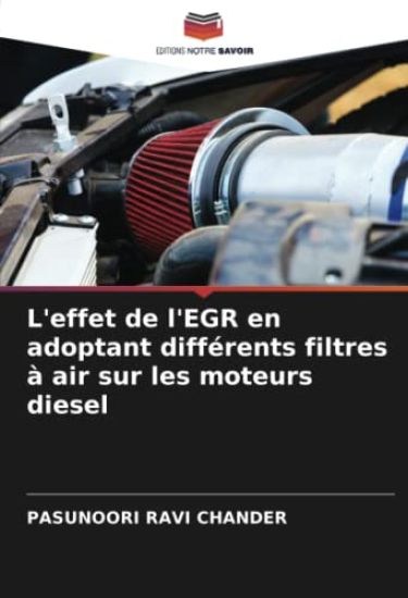 L'effet de l'EGR en adoptant différents filtres à air sur les moteurs diesel