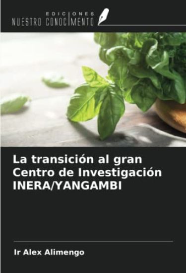 La transición al gran Centro de Investigación INERA/YANGAMBI