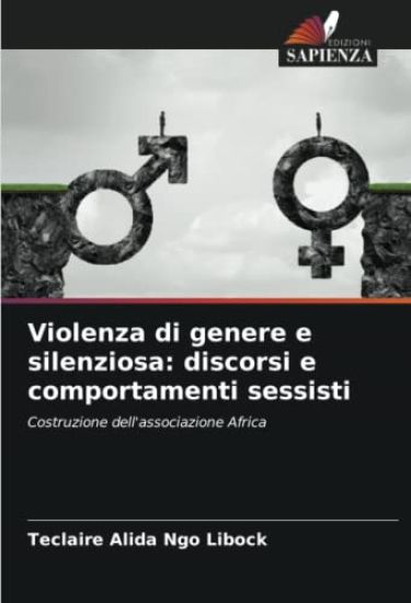 Violenza di genere e silenziosa: discorsi e comportamenti sessisti