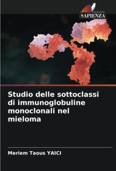 Studio delle sottoclassi di immunoglobuline monoclonali nel mieloma