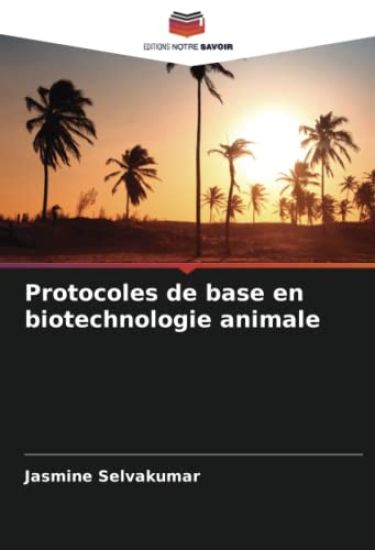 Protocoles de base en biotechnologie animale