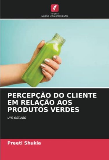 PERCEPÇÃO DO CLIENTE EM RELAÇÃO AOS PRODUTOS VERDES