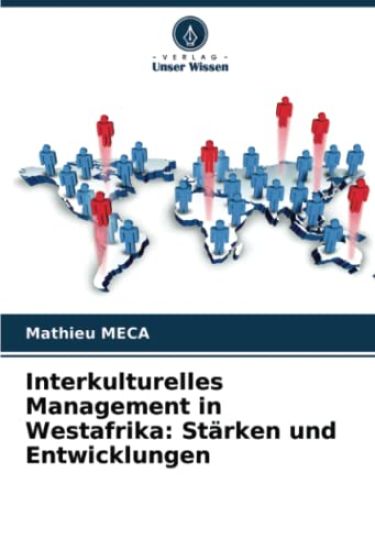 Interkulturelles Management in Westafrika: Stärken und Entwicklungen