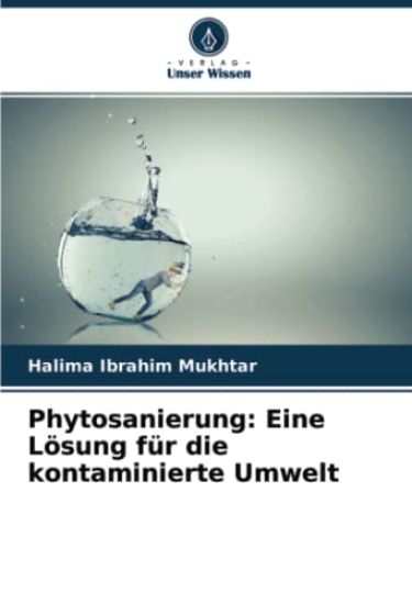 Phytosanierung: Eine Lösung für die kontaminierte Umwelt