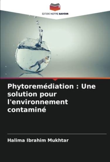 Phytoremédiation : Une solution pour l'environnement contaminé