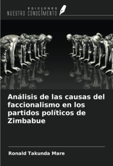 Análisis de las causas del faccionalismo en los partidos políticos de Zimbabue