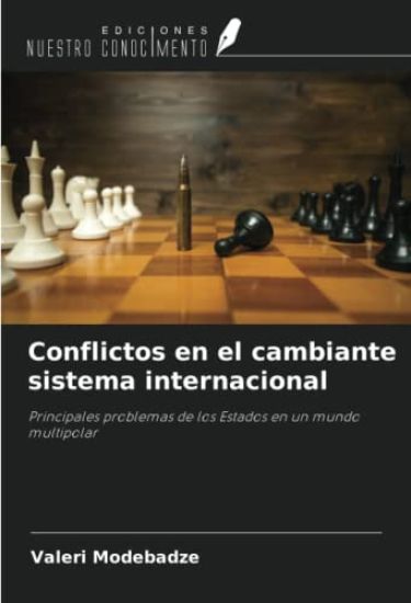 Conflictos en el cambiante sistema internacional
