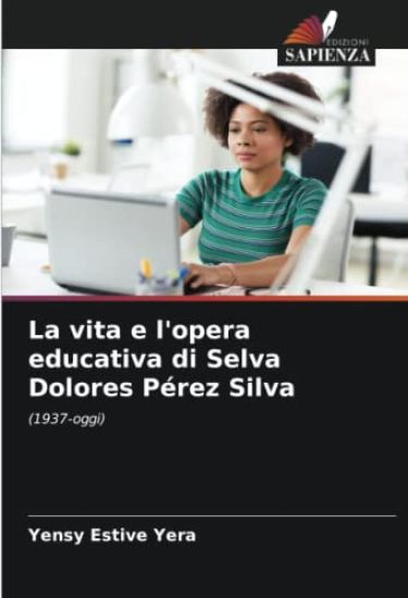 La vita e l'opera educativa di Selva Dolores Pérez Silva