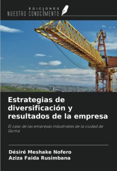 Estrategias de diversificación y resultados de la empresa