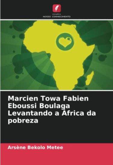 Marcien Towa Fabien Eboussi Boulaga Levantando a África da pobreza