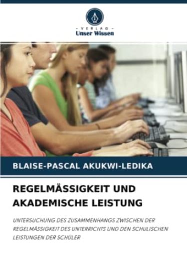 REGELMÄSSIGKEIT UND AKADEMISCHE LEISTUNG