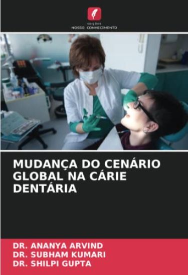 MUDANÇA DO CENÁRIO GLOBAL NA CÁRIE DENTÁRIA